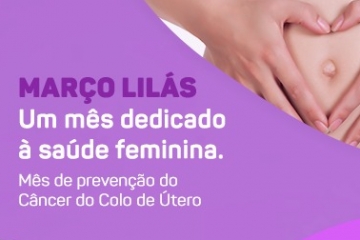 Março Lilás alerta para a prevenção do câncer de colo do útero