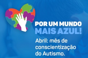 Abril Azul: mês de conscientização do Autismo