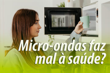 Mito ou verdade: Micro-ondas realmente faz mal à saúde?