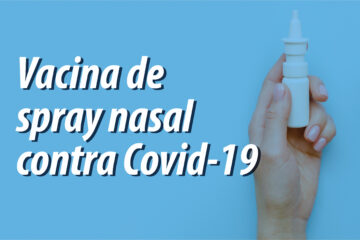Vacina de spray nasal seria o fim da pandemia da Covid-19?