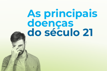 As principais doenças do século 21