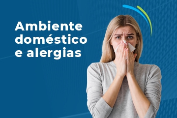 Ambiente doméstico e alergias: como a casa pode influenciar a saúde respiratória e da pele