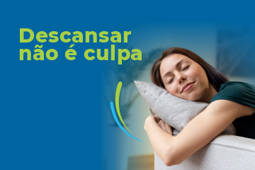 Descanso sem culpa: por que pausar também é uma forma de cuidar da saúde