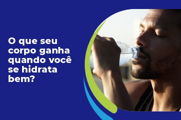 O que seu corpo ganha quando você se hidrata bem?