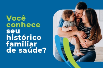 Você conhece seu histórico familiar de saúde?