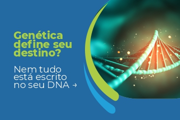 Genética define seu destino? Entenda o que seus genes realmente dizem sobre sua saúde